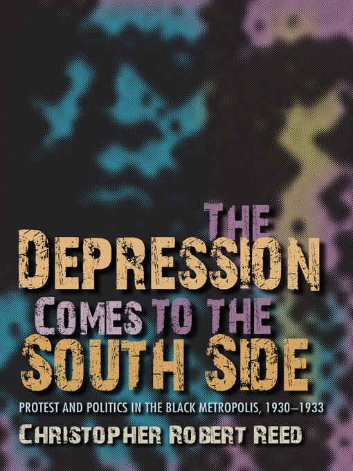 Title details for The Depression Comes to the South Side by Christopher Robert Reed - Available